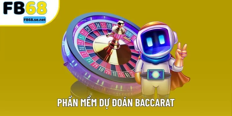 Phần Mềm Dự Đoán Baccarat Tại FB68 – Trợ Thủ Thông Minh Cho Bạn